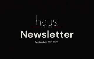 Haus Maids Newsletter 20th September 2026